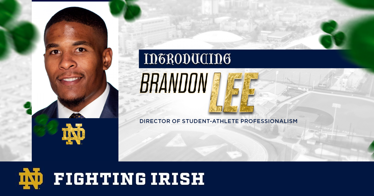 Brandon Lee Named Director of Student-Athlete Professionalism – Notre Dame Fighting Irish – Official Athletics Website